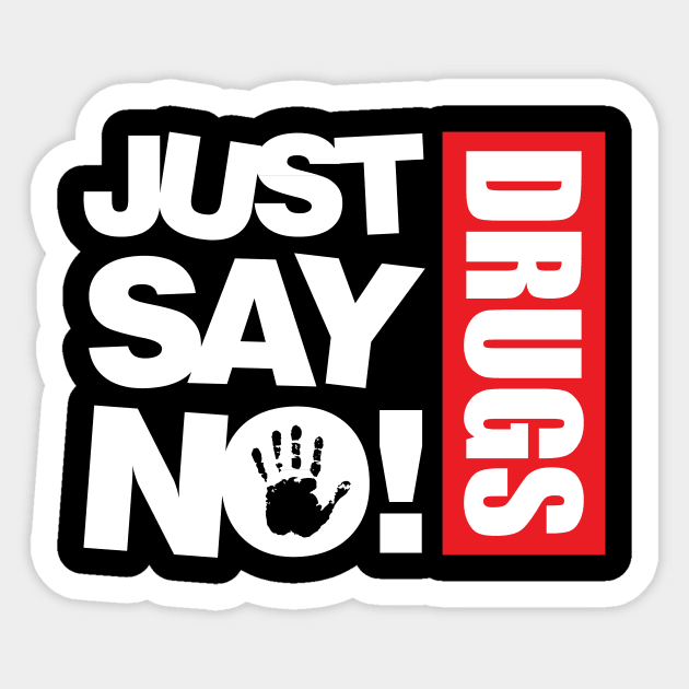 JUST SAY NO DRUGS Sticker by rocklandsp